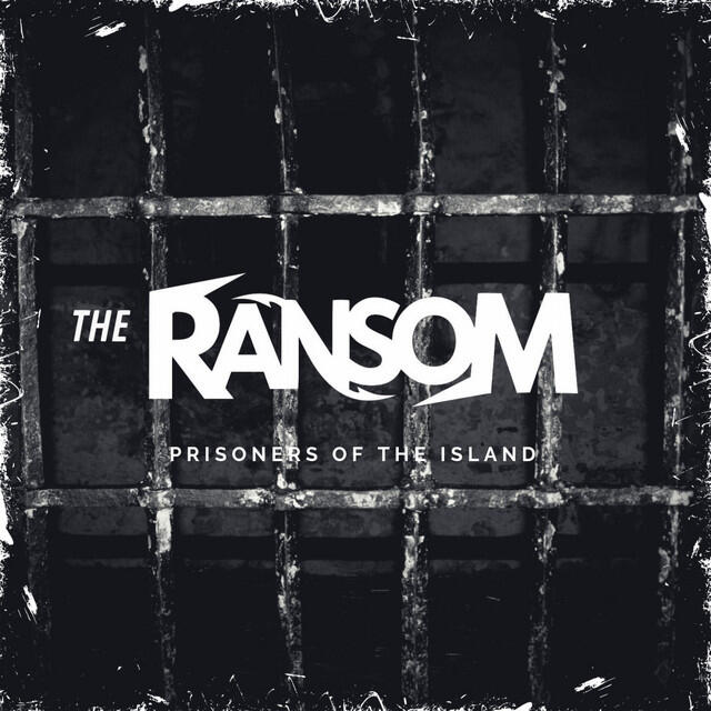 The Ransom - Prisoners of the Island (Vocals and Lyrics)